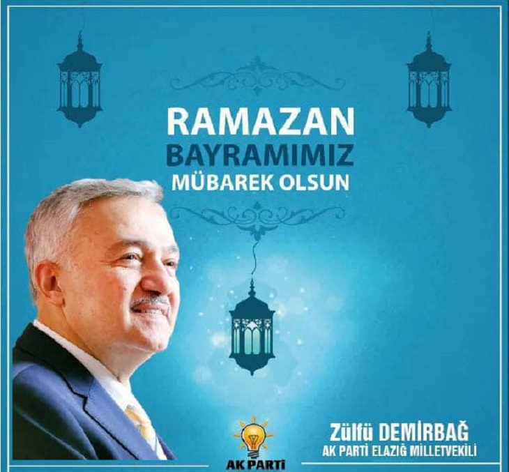 Ak Parti Elazığ Milletvekili Zülfü Demirbağ'dan Ramazan Bayramı Mesajı